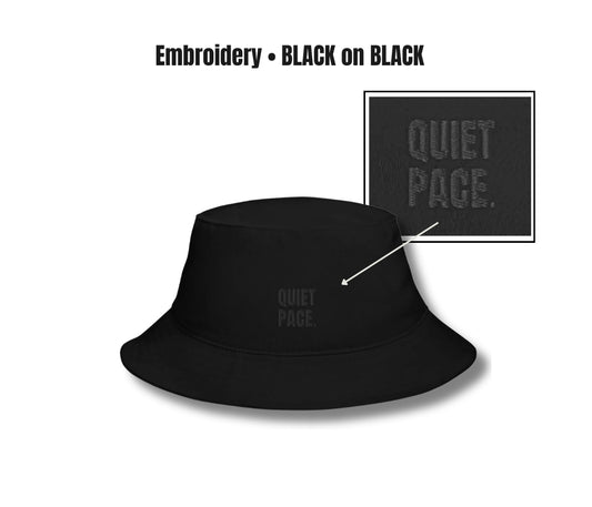 QUIET PACE | LIFE AT HORSE PACE BUCKET HAT | BLACK ON BLACK | EMBROIDERY
