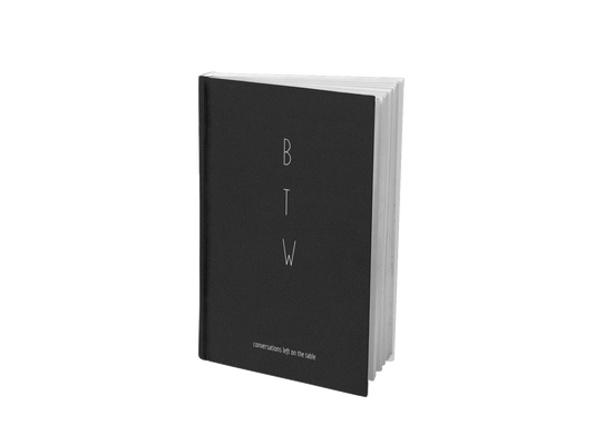 BTW | conversations left on the table |  black